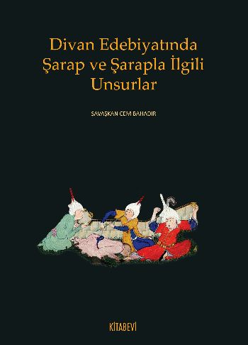 Divan Edebiyatında Şarap ve Şarapla İlgili Unsurlar