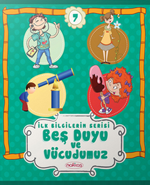 İlk Bilgilerim Serisi 7 Kitap  Beş Duyu ve Vücudumuz