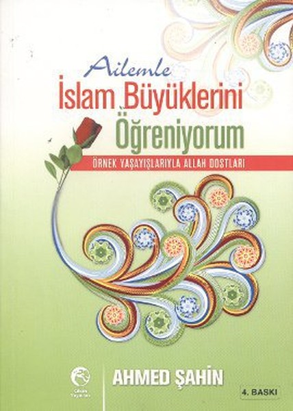 Ailemle İslam Büyüklerini Öğreniyorum  Örnek Yaşayışlarıyla Allah Dostları