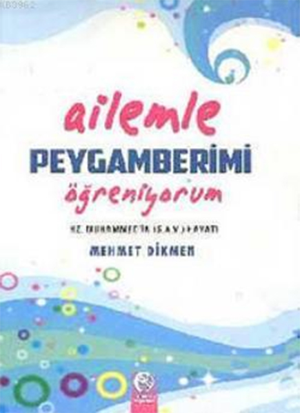 Ailemle Peygamberimi Öğreniyorum Hz Peygamber savin Hayatı