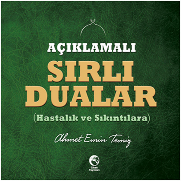 Açıklamalı Sırlı Dualar Hastalık ve Sıkıntıılara