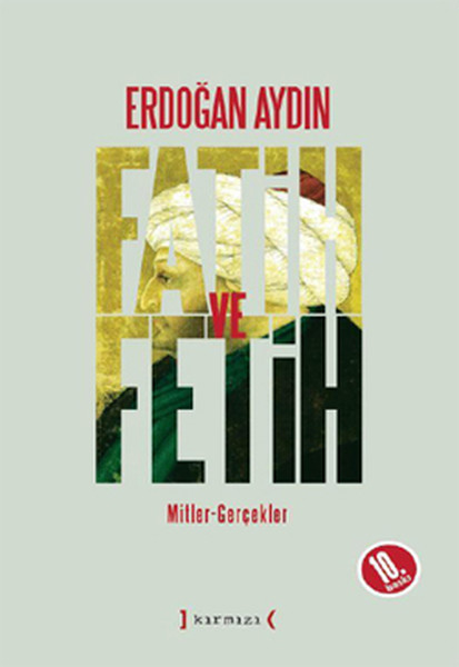 Fatih ve Fetih  Mitler Gerçekler