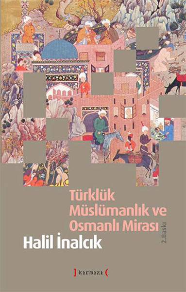 Türklük Müslümanlık ve Osmanlı Mirası