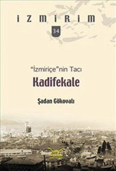 İzmiriçenin TacıKadifekale  İzmirim  34