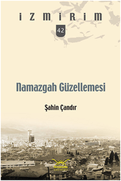 Namazgah Güzellemesi  İzmirim 42