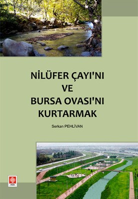 Nilüfer Çayını ve Bursa Ovasını Kurtarmak