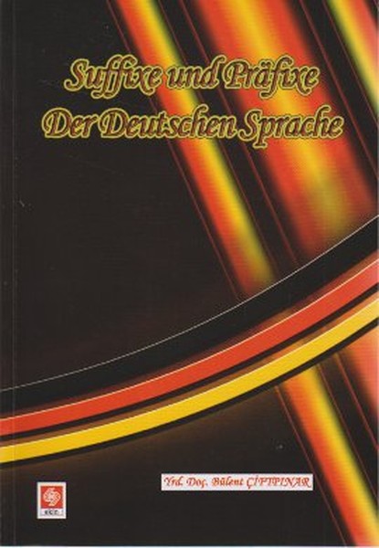 Suffixe und Prafixe Der Deutschen Sprache Kelimenin Sonuna ve Başına Takılan Son Ekler ve Ön Ekler