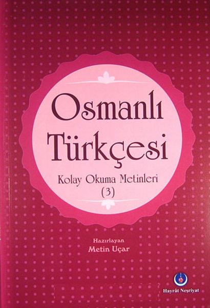 Osmanlı Türkçesi Kolay Okuma Metinleri 3