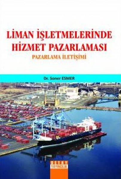 Liman İşletmelerinde Hizmet Pazarlaması  Pazarlama İletişimi