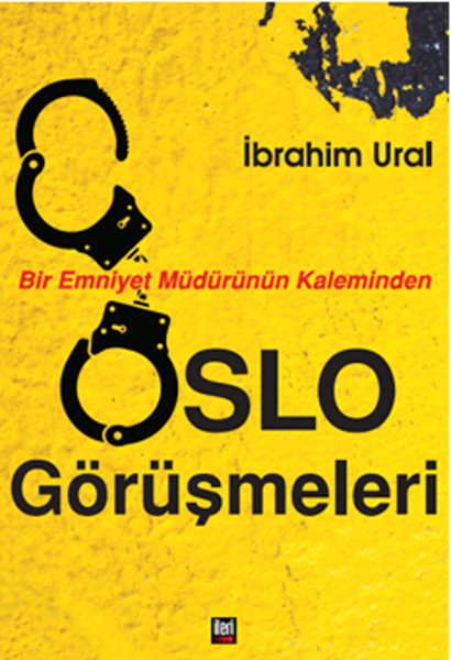 Bir Emniyet Müdürünün Kaleminden Oslo Görüşmeleri