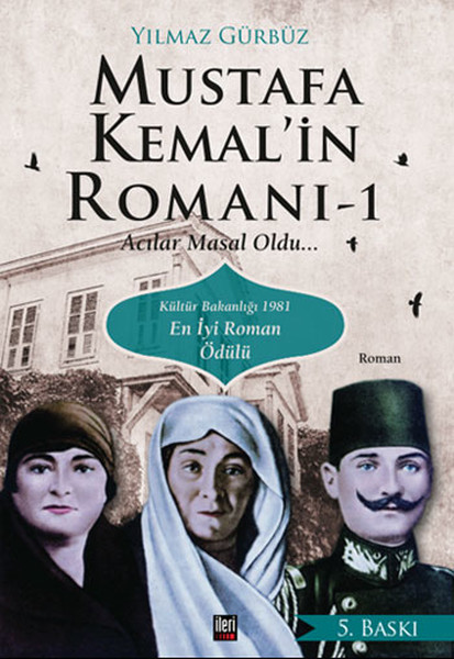 Mustafa Kemalin Romanı  Acılar Masal Oldu