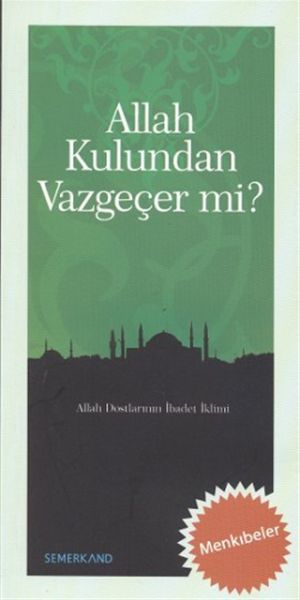 Allah Kulundan Vazgeçer mi