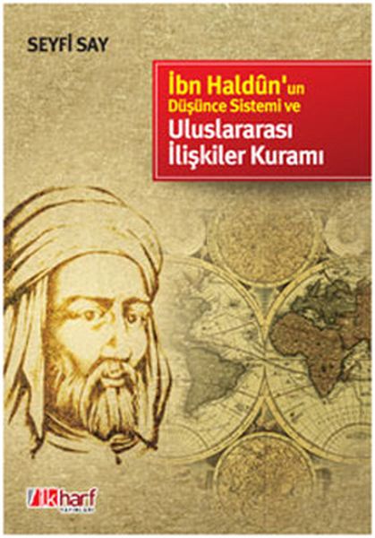 İbn Haldun’un Düşünce Sistemi ve Uluslararası İlişkiler Kuramı