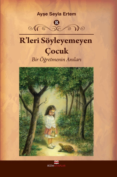 Rleri Söyleyemeyen Çocuk  Bir Öğretmenin Anıları