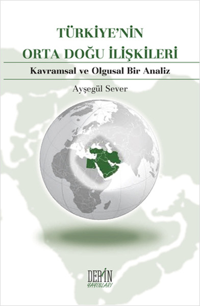 Türkiyenin Orta Doğu İlişkileri  Kavramsal ve Olgusal Bir Analiz