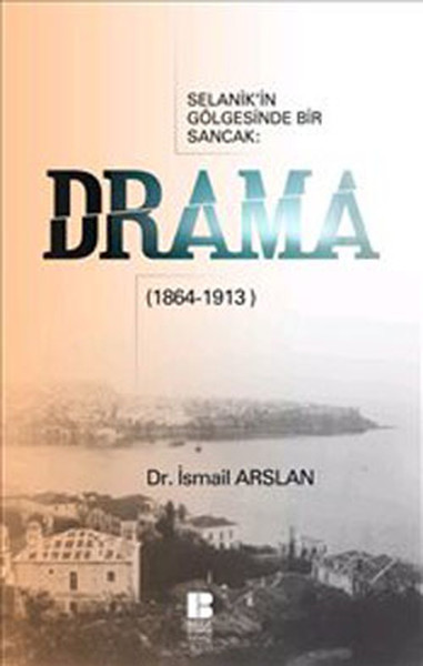 Drama  Selanikin Gölgesinde Bir Sancak 18641913