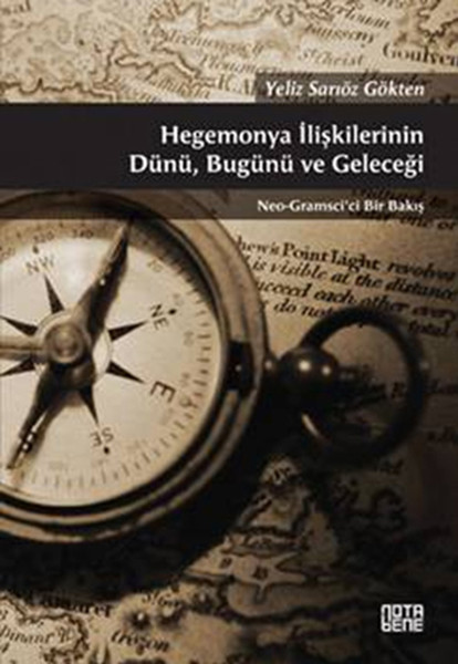 Hegemonya İlişkilerinin Dünü Bugünü ve Geleceği