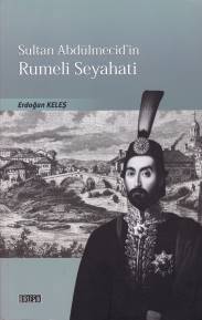 Sultan Abdulmecidin Rumeli Seyahati