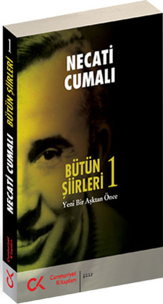 Bütün Şiirleri1  Yeni Bir Aşktan Önce