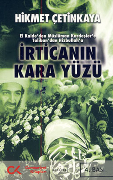 İrticanın Kara Yüzü  El Kaideden Müslüman Kardeşlere Talibandan Hizbullaha