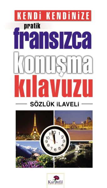 Kendi Kendinize Pratik Fransızca Konuşma Kılavuzu