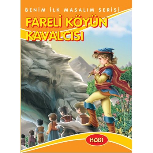 Benim İlk Masalım Serisi  Fareli Köyün Kavalcısı