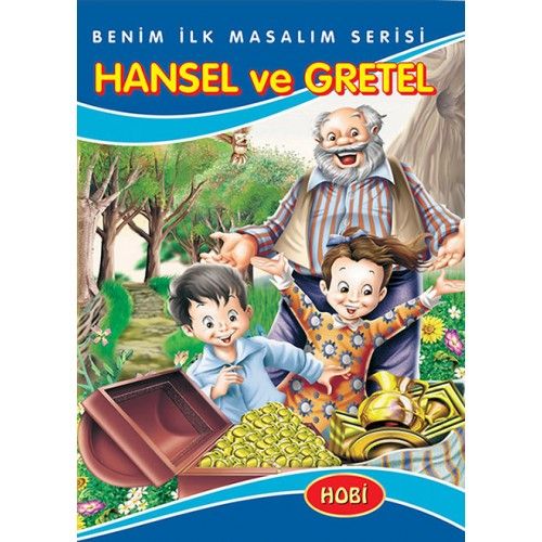 Benim İlk Masalım Serisi  Hansel ve Gretel