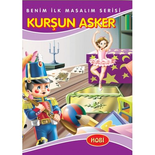 Benim İlk Masalım Serisi  Kurşun Asker