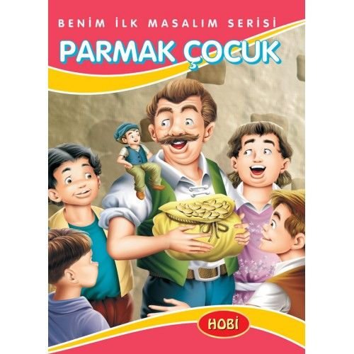 Benim İlk Masalım Serisi  Parmak Çocuk