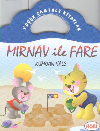 Mırnav ile FareKumdan Kale  Küçük Çantalı Kitaplar