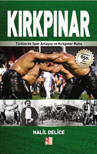 Kırkpınar  Türklerde Spor Anlayışı ve Kırkpınar Ruhu