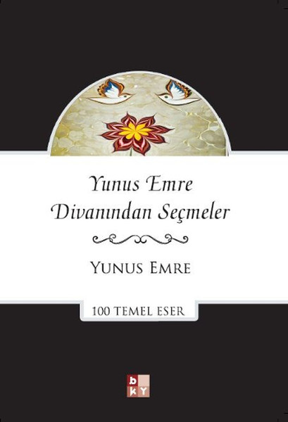 Yunus Emre Divanından Seçmeler  100 Temel Eser