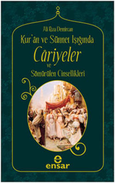 Kuran ve Sünnet Işığında Cariyeler ve Sömürülen Cinsellikler