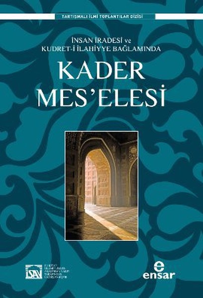 İnsan İradesi ve Kudreti İlahiyye Bağlamında Kader Meselesi