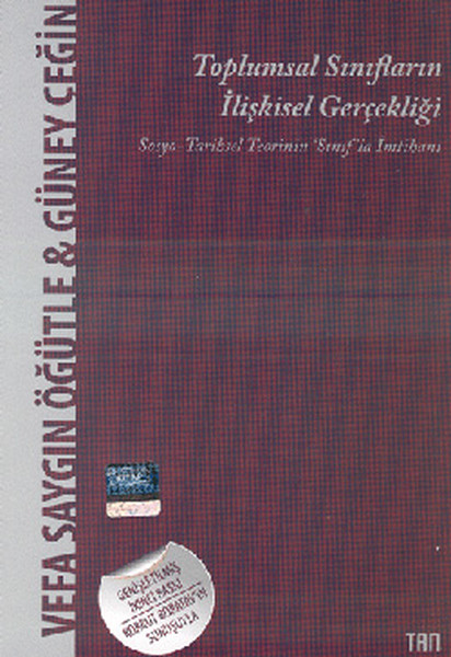 Toplumsal Sınıfların İlişkisel Gerçekliği  Sosyo Tarihsel Teorinin Sınıfla İmtihanı