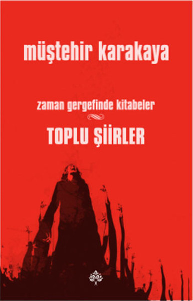 Toplu Şiirler  Zaman Gergefinde Kitabeler