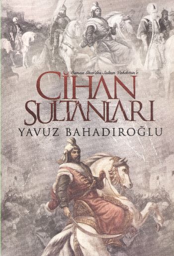 Cihan Sultanları  Osman Gaziden Sultan Vahdettine