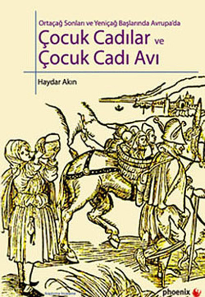 Ortaçağ Sonları ve Yeniçağ Başlarında Avrupada Çocuk Cadılar ve Çocuk Cadı Avı