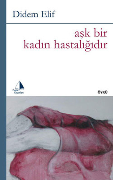 Aşk Bir Kadın Hastalığıdır