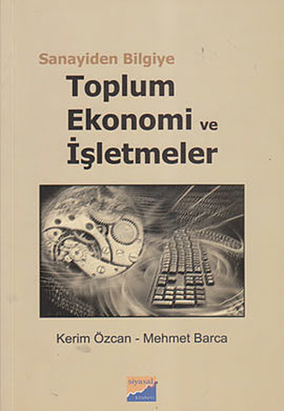 Sanayiden Bilgiye Toplum Ekonomi ve İşletmeler