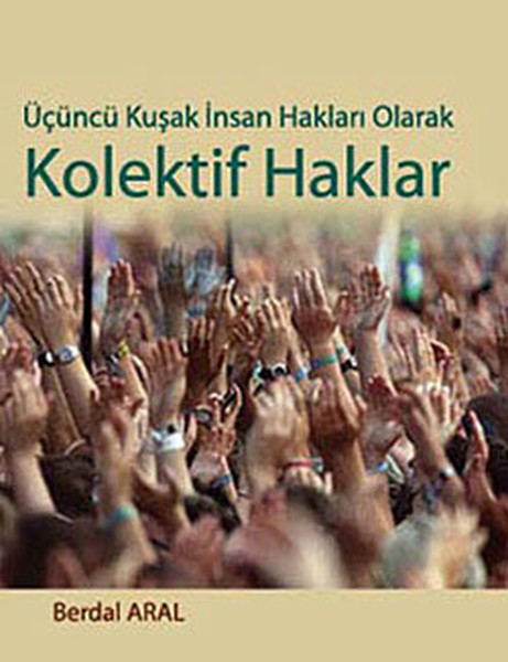 Üçüncü Kuşak İnsan Hakları Olarak Kolektif Haklar