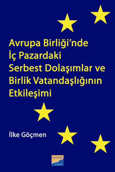 Avrupa Birliğinde İç Pazardaki Serbest Dolaşımlar ve Birlik Vatandaşlığının Etkileşimi