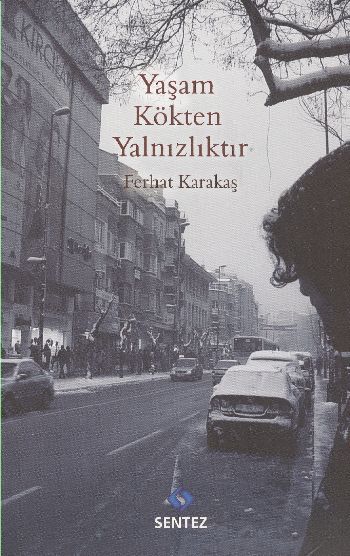 Yaşam Kökten Yalnızlıktır