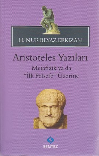 Aristoteles Yazıları  Metafizik ya da İlk Felsefe Üzerine