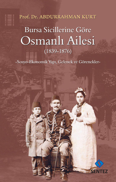 Bursa Sicillerine Göre Osmanlı Ailesi 18391876