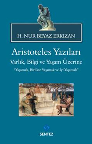 Aristoteles Yazıları  VarlıkBilgi Ve Yaşam Üzerine