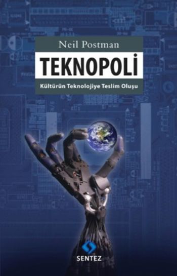 Teknopoli  Kültürün Teknolojiye Teslim Oluşu