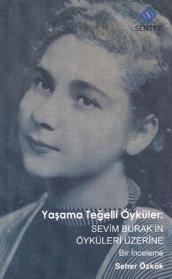 Yaşama Teğelli Öyküler Sevim Burak ın Öyküleri Üzerine Bir İnceleme