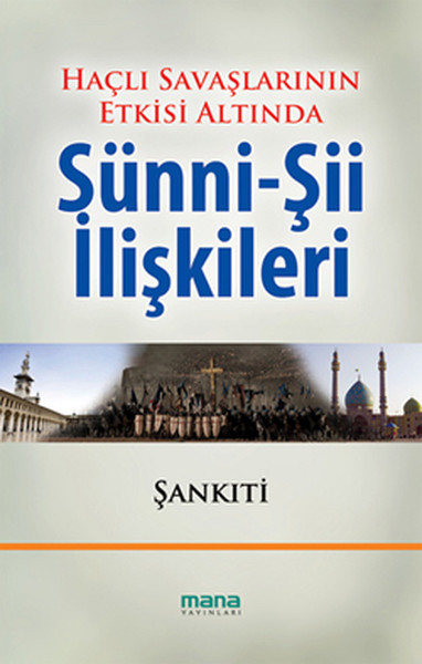 Haçlı Savaşlarının Etkisi Altında SünniŞii İlişkileri