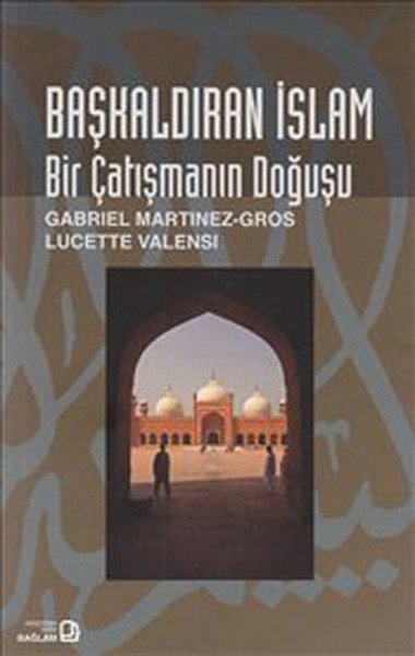 Başkaldıran İslam  Bir Çatışmanın Doğuşu